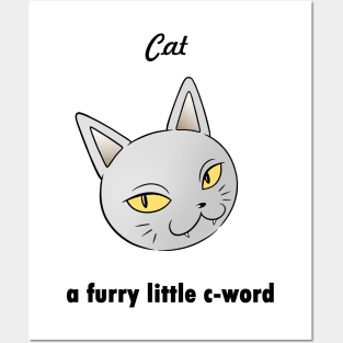 Cat, A Furry Little C-Word Posters and Art